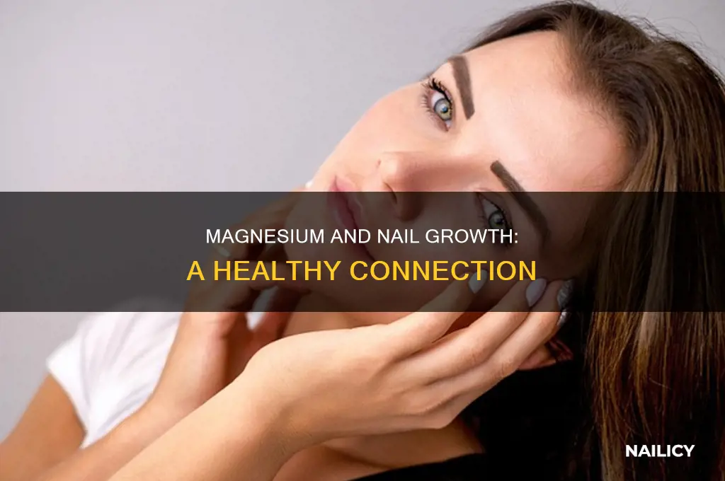 does magnesium make nails grow