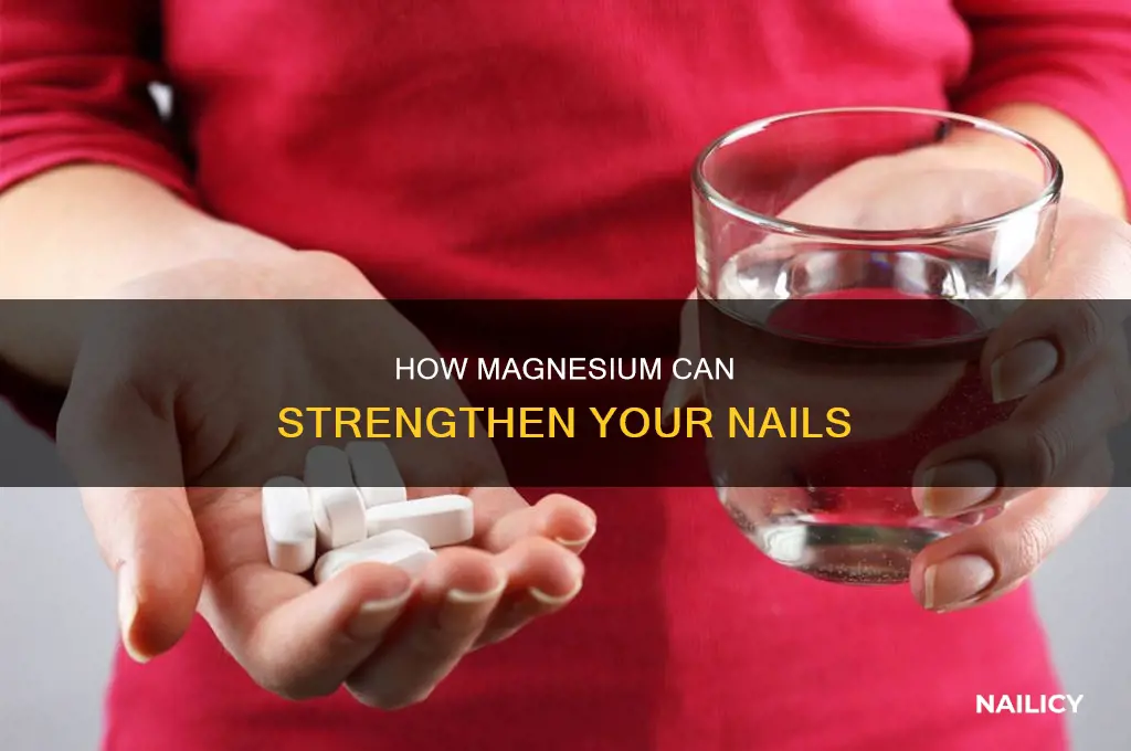 does magnesiym make your nails stronger