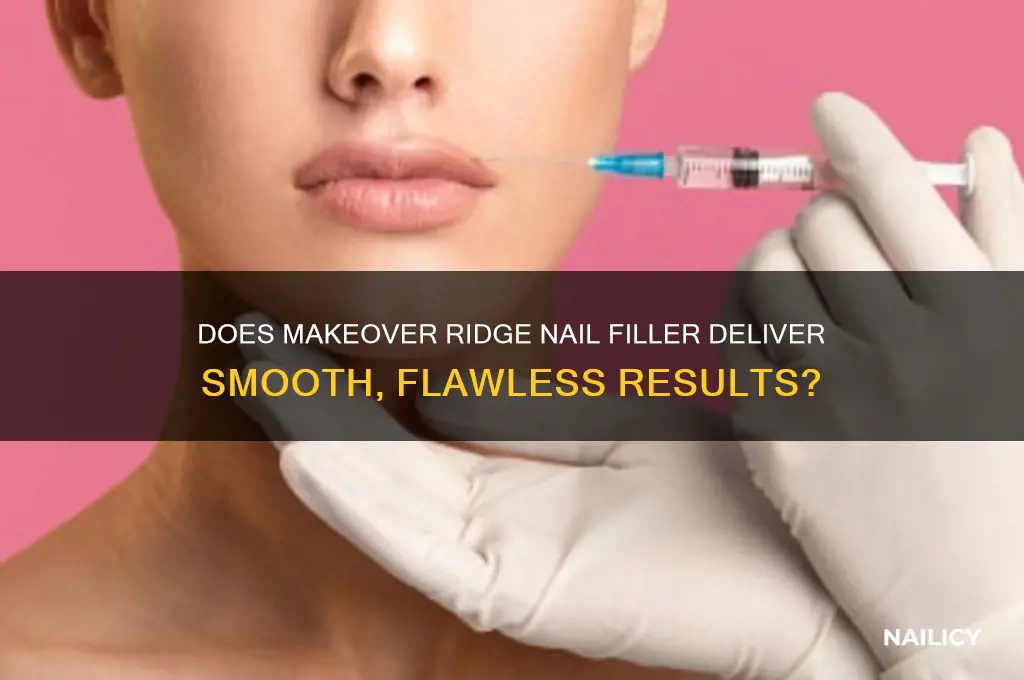 does makeover ridge nail filler really work