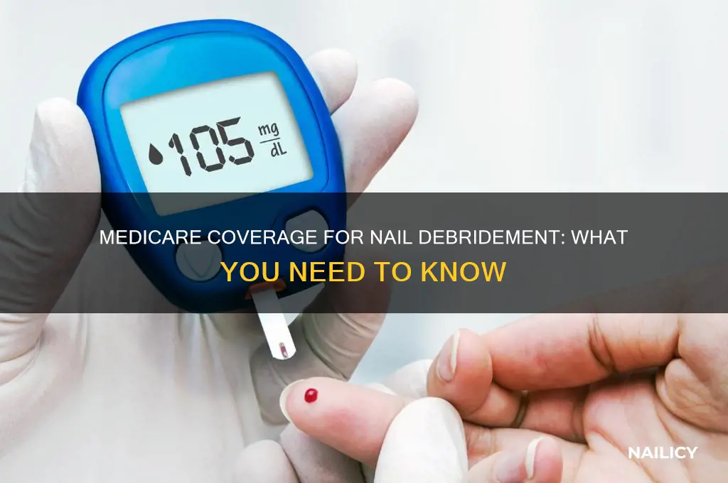 does medicare cover nail debridement