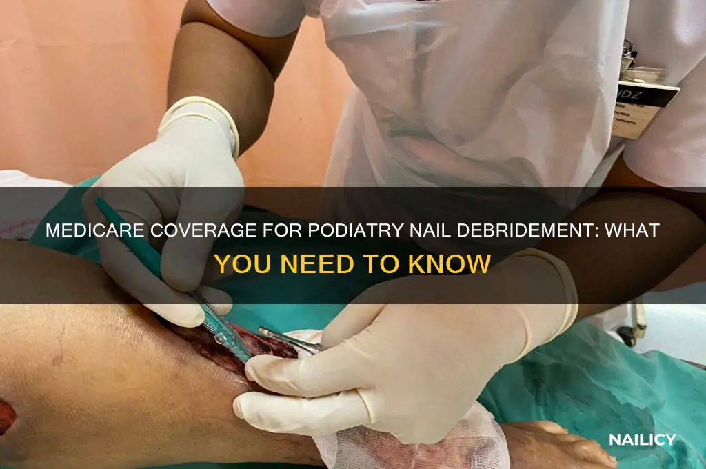does medicare pay for podicatry nail bebridement