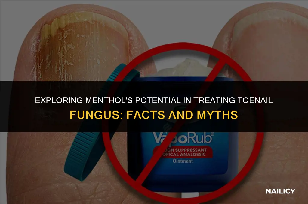 does menthol help to get rid of toe nail fungus