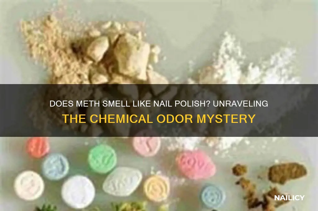 does meth smell like nail polish