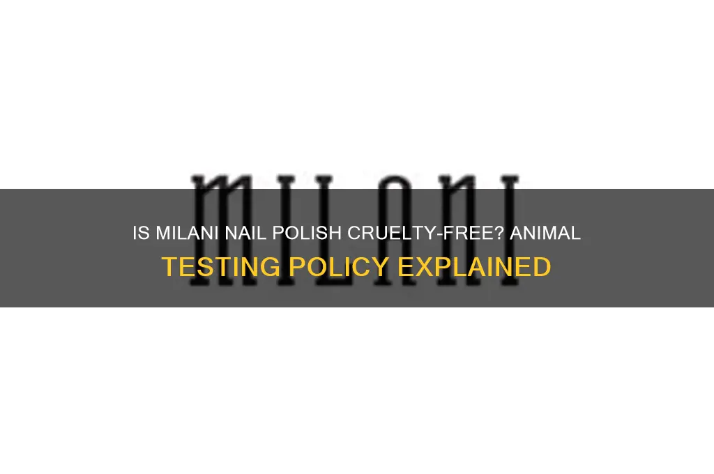 does milani nail polish test on animals