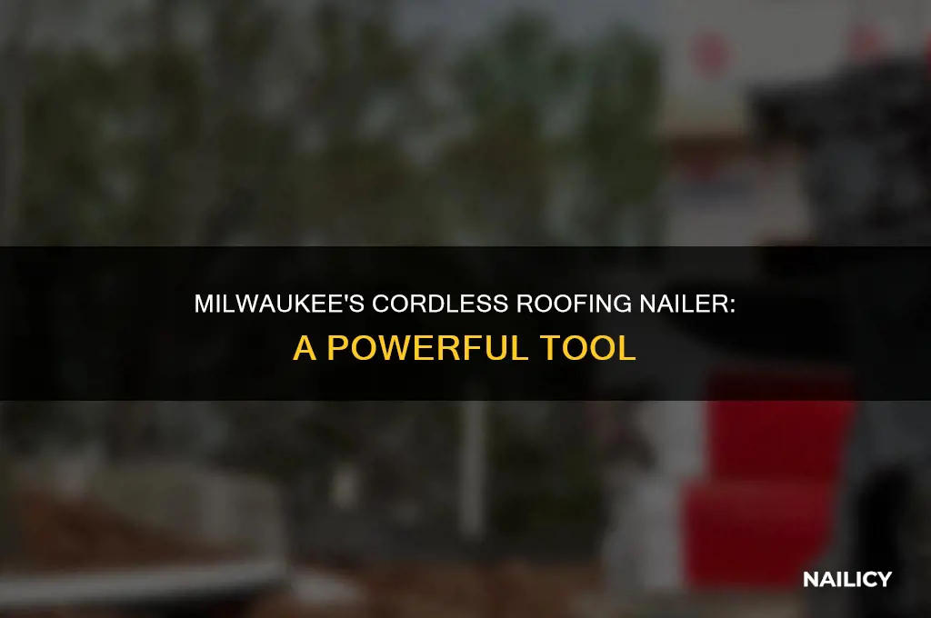 does milwaukee make a cordless roofing nailer