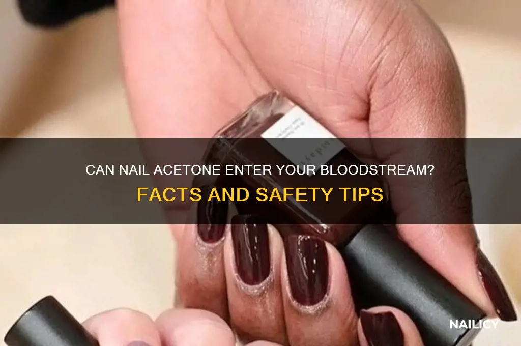 does nail acetone go into your bloodstream