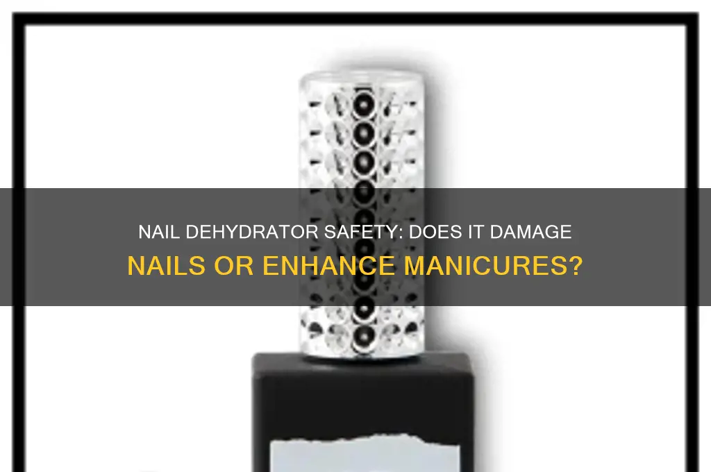does nail dehydrator damage nails