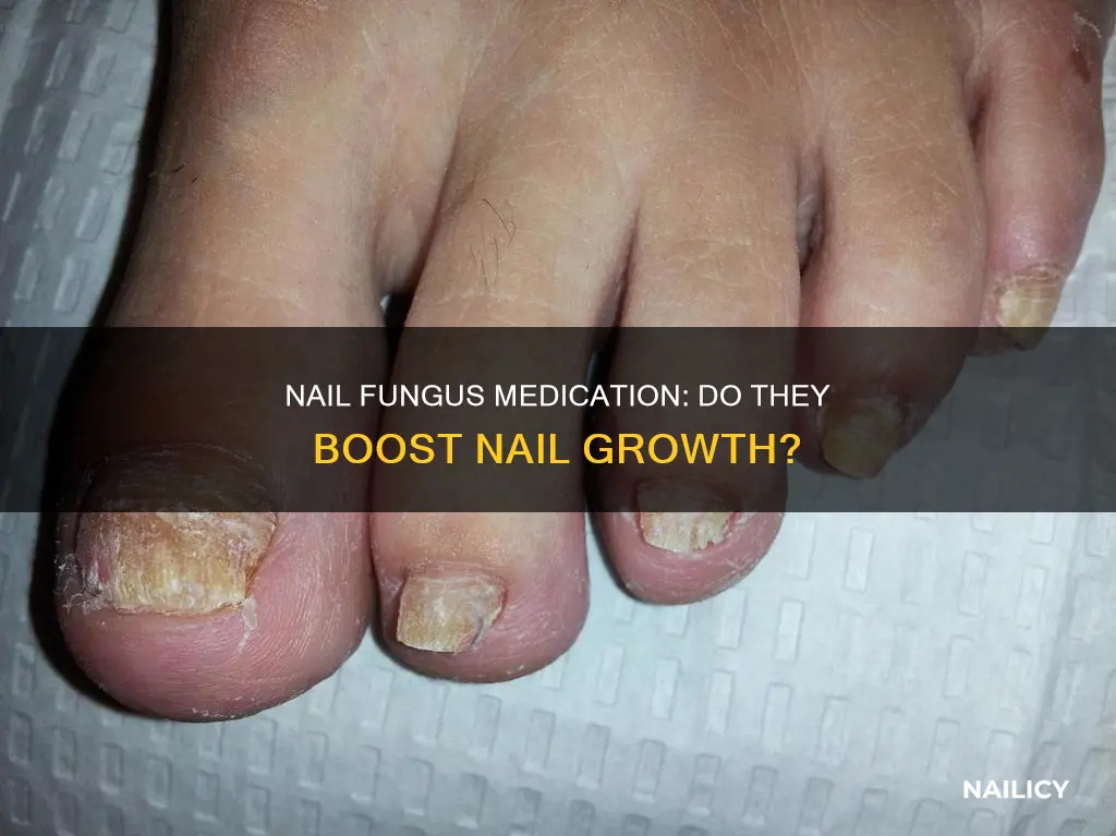 does nail fungus medication make your nails grow fast