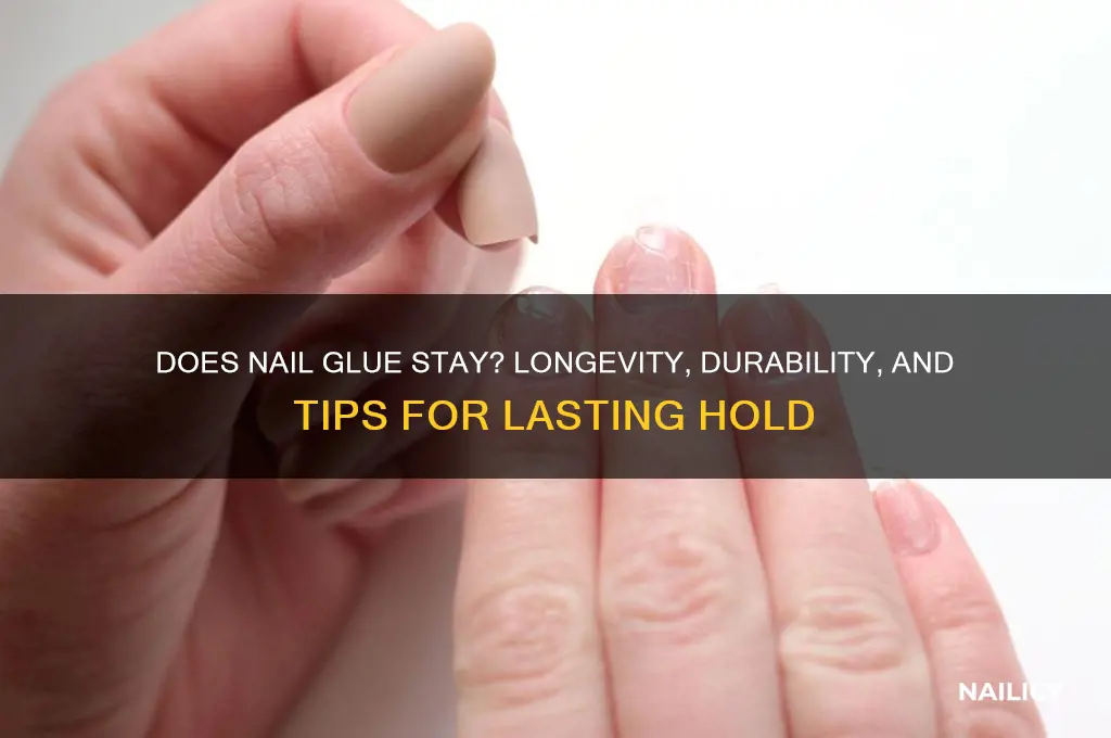 does nail glue stay