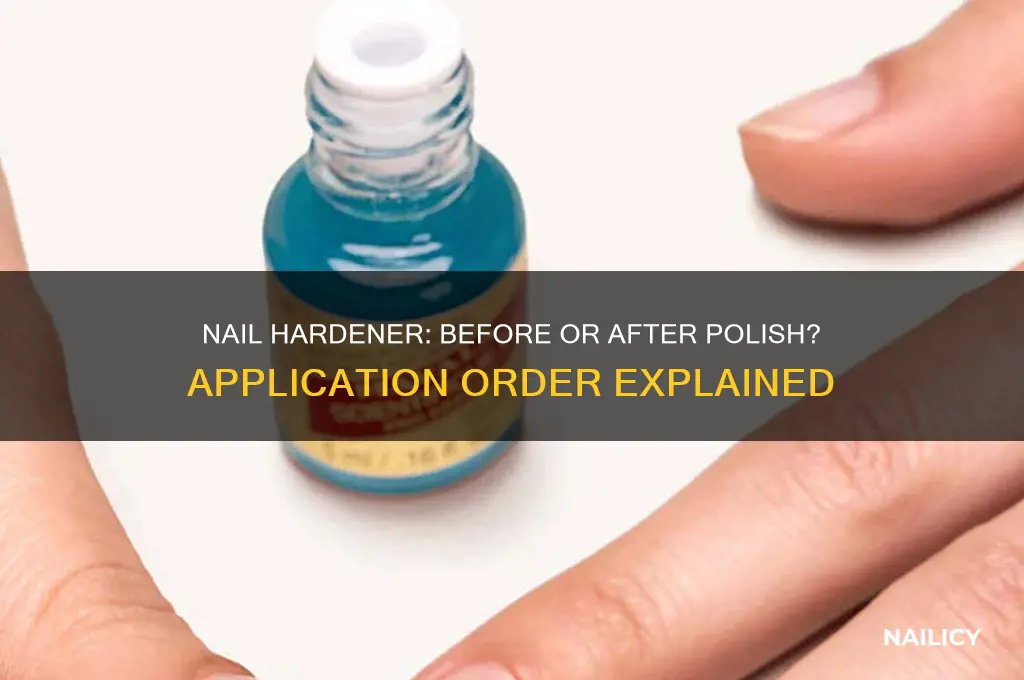 does nail hardener go before after nail polish