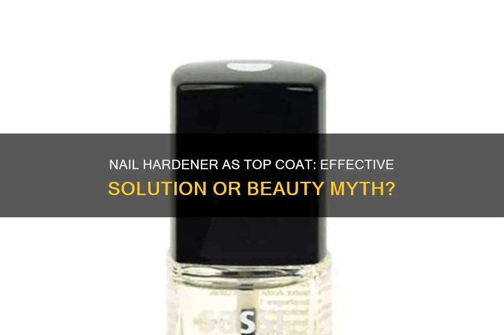 does nail hardener work as a top coat