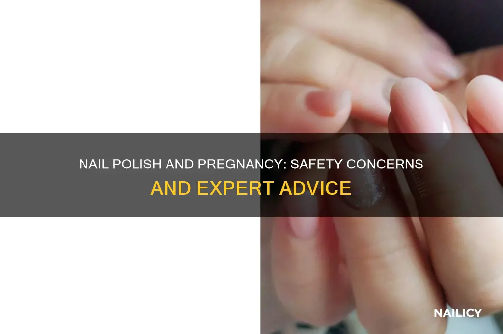 does nail polish affect pregnancy
