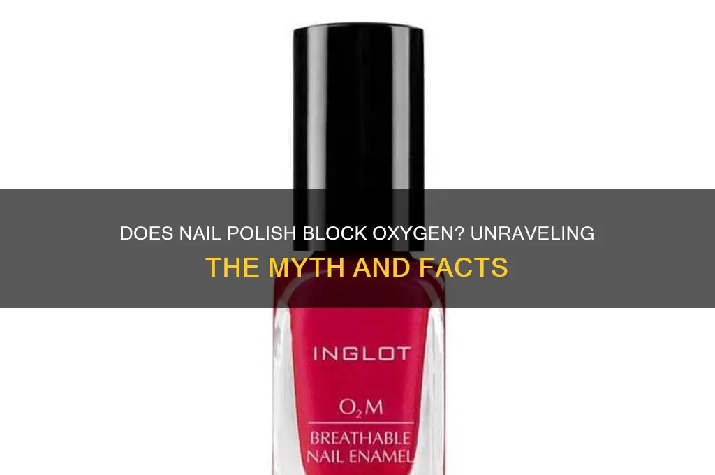 does nail polish block oxygen