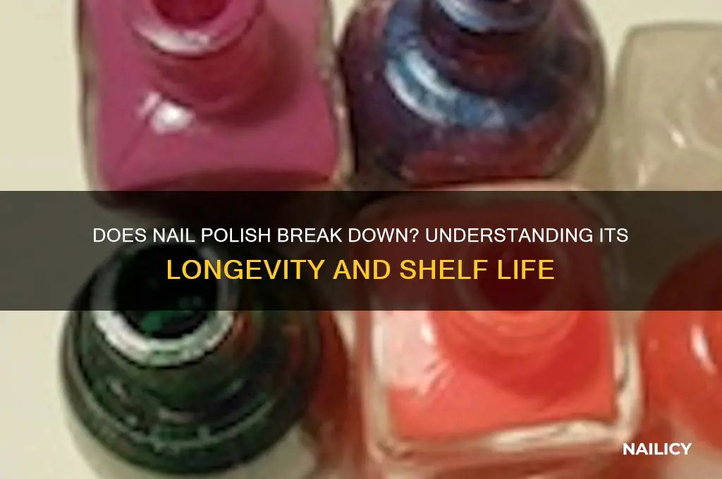 does nail polish break down