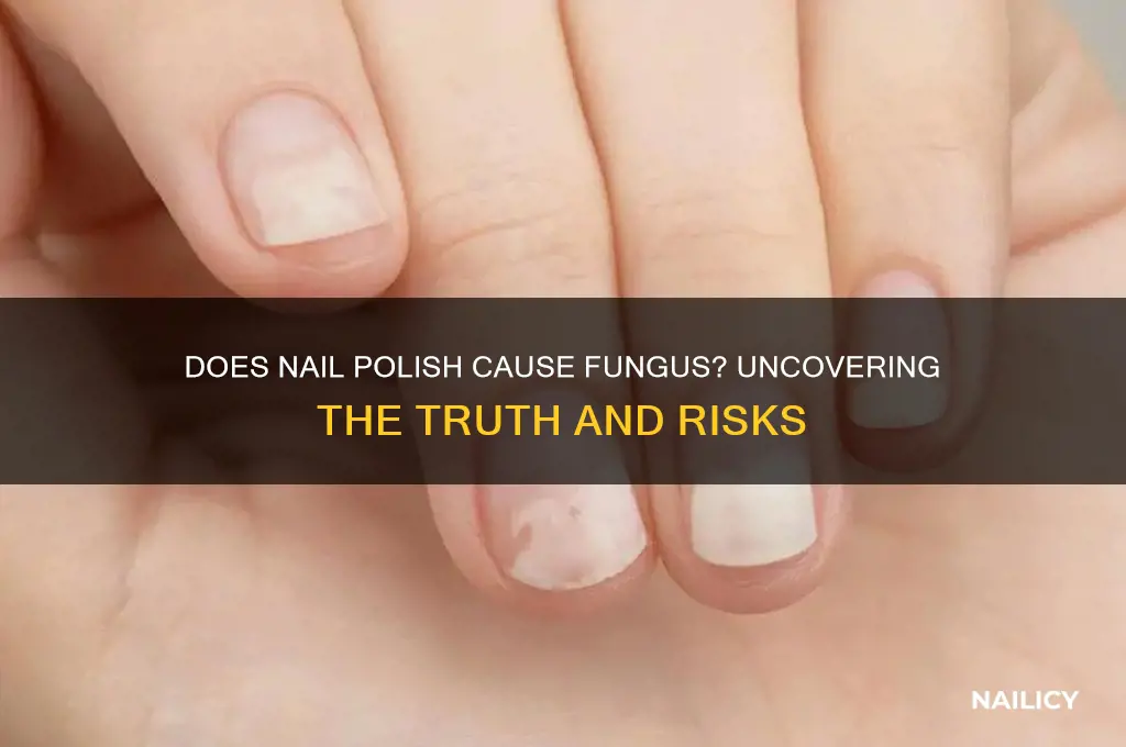 does nail polish cause fungus
