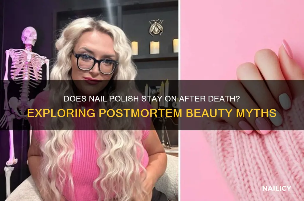 does nail polish come off when you die