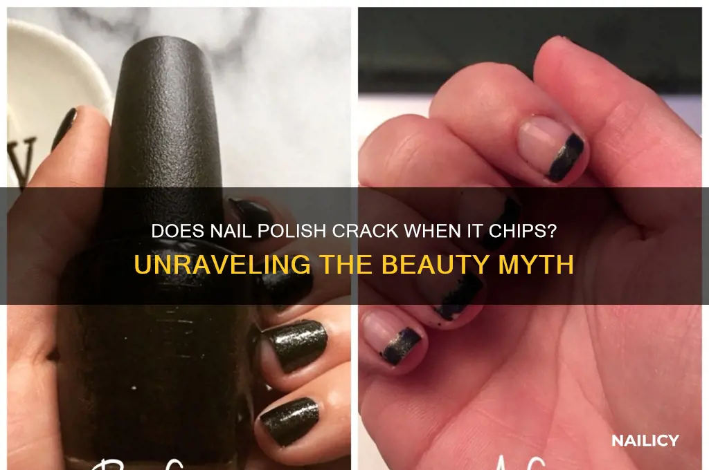 does nail polish crack when chip