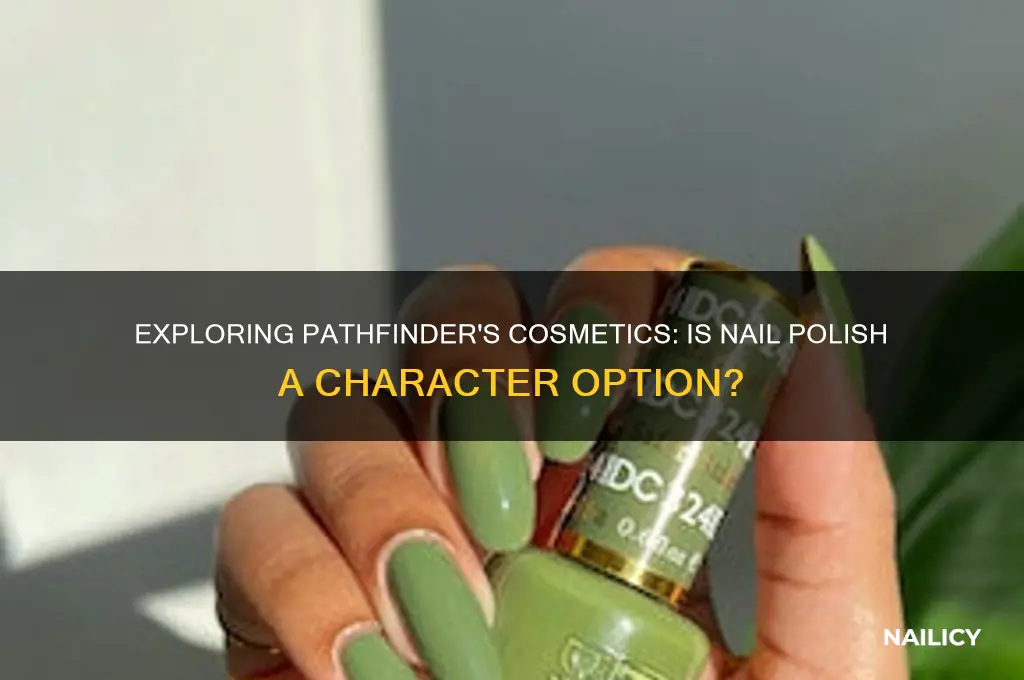 does nail polish exist in pathfinder