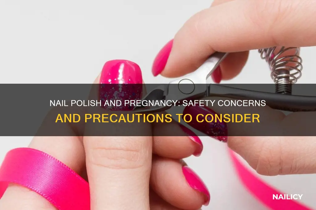does nail polish harm pregnancy