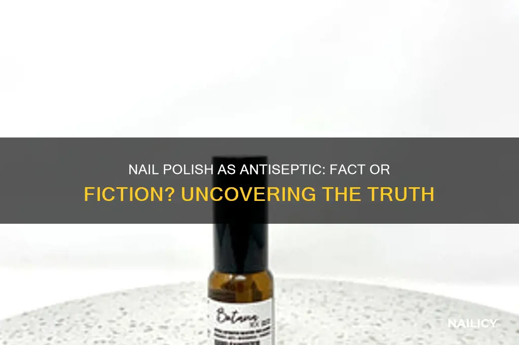 does nail polish have antiseptic