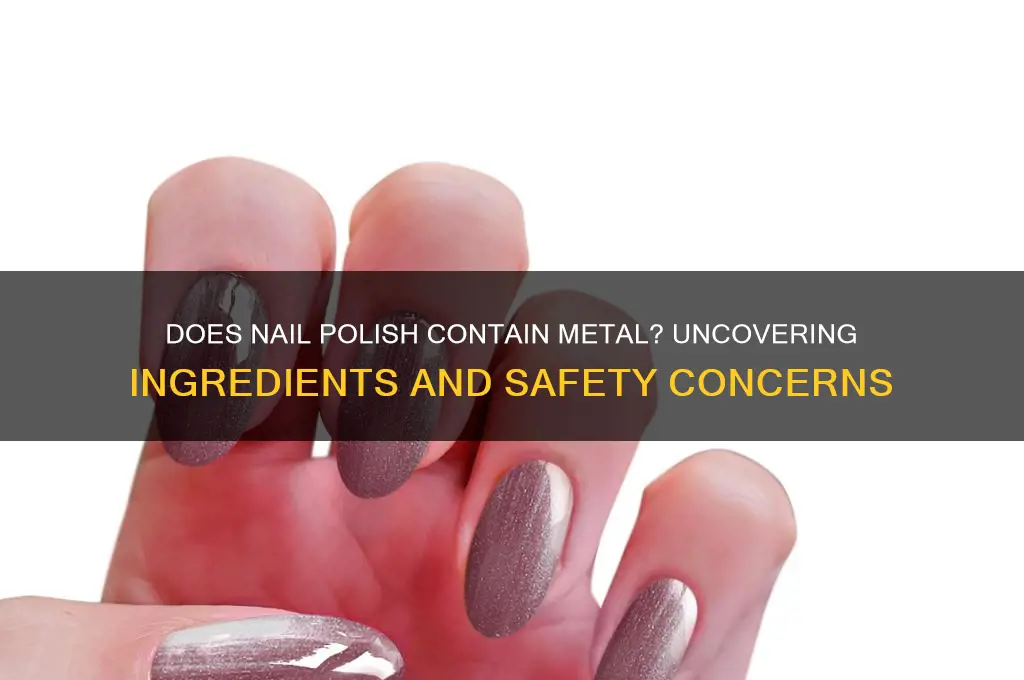 does nail polish have metal