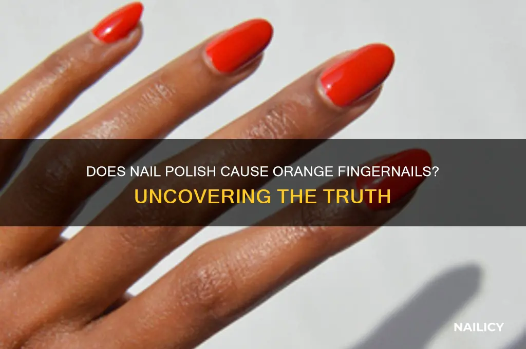 does nail polish make your fingernails orange