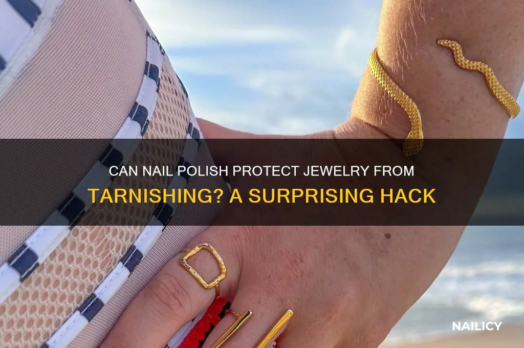 does nail polish prevent tarnish