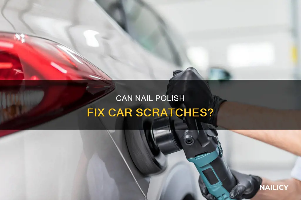 does nail polish remove car scratches