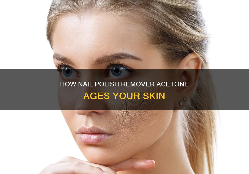 does nail polish remover acetone age a person prematurely
