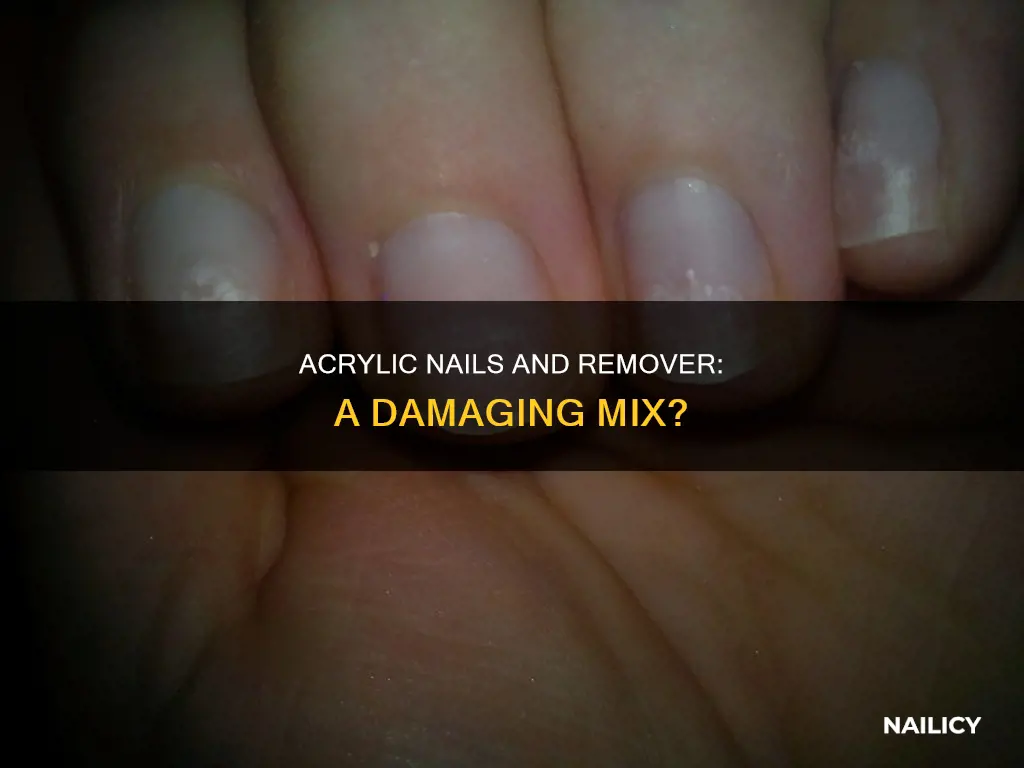 does nail polish remover damage acrylic