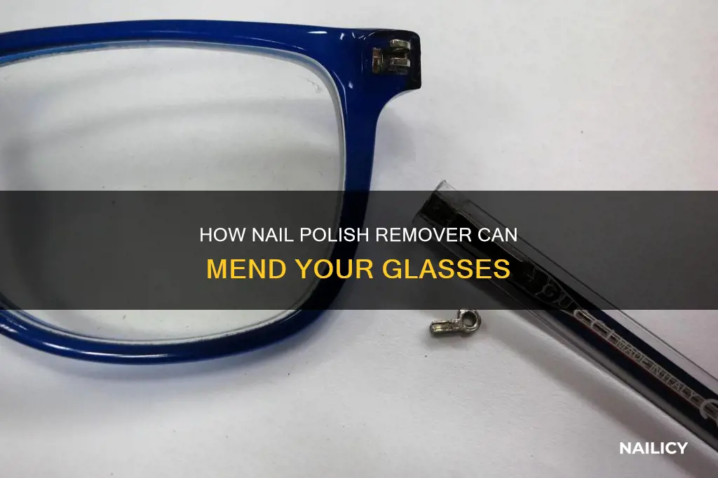 does nail polish remover fix eyeglass frames