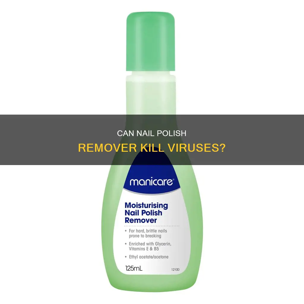 does nail polish remover kill viruses