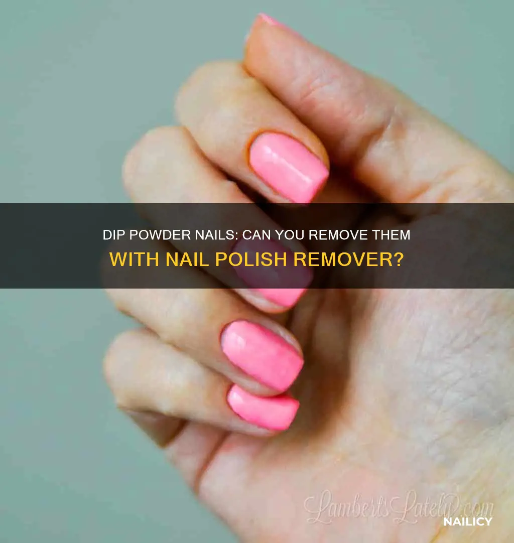 does nail polish remover remove dip powder