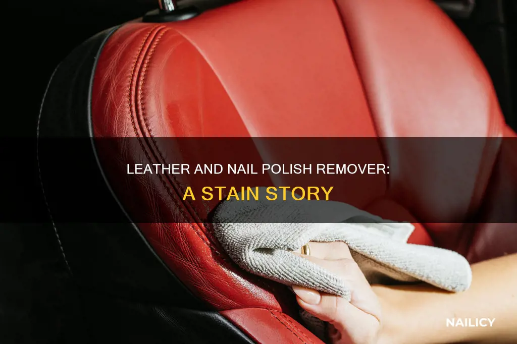 does nail polish remover stain leather