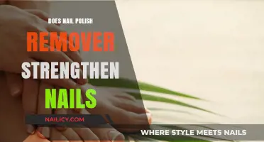 How Nail Polish Remover Impacts Nail Strength