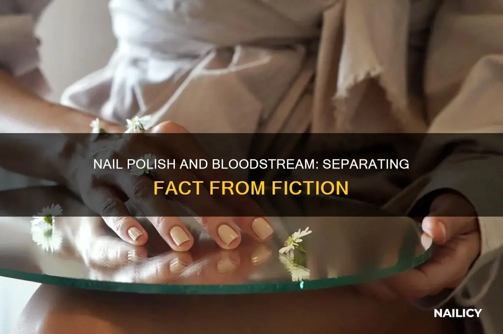 does nail polish seep into your bloodstream