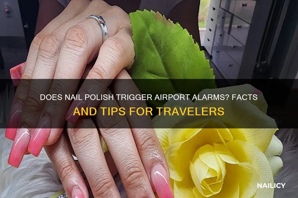 does nail polish set off alarm