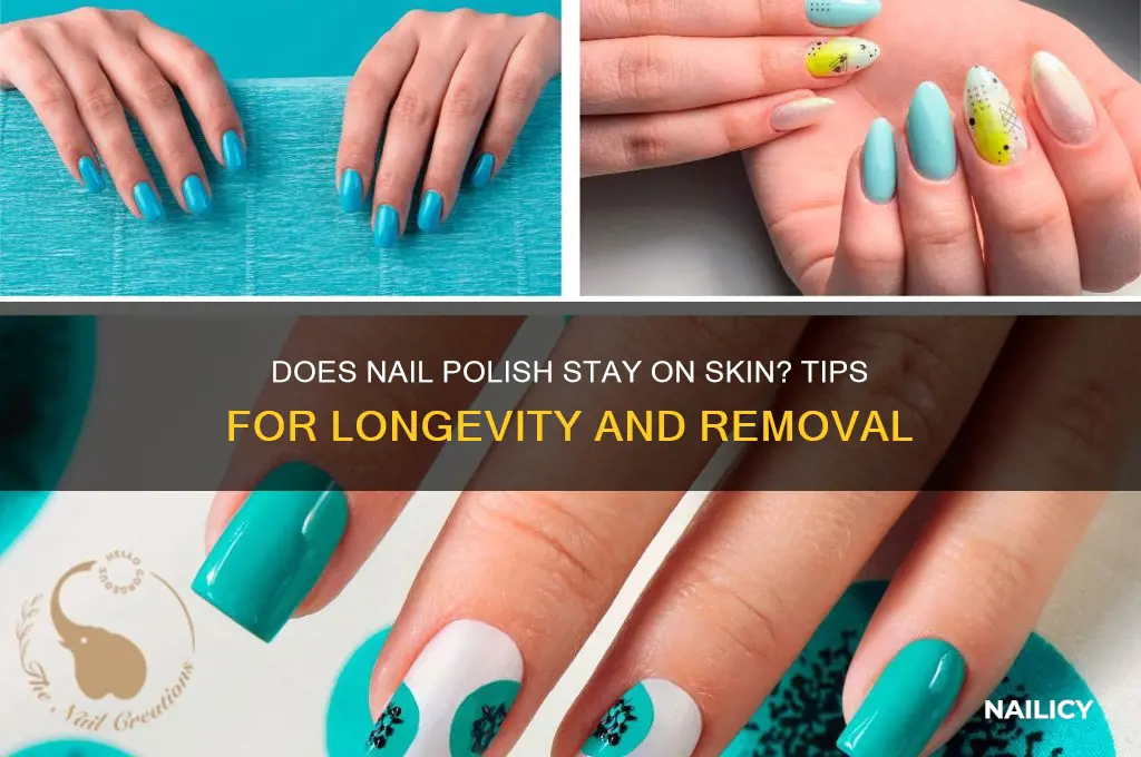does nail polish stay on skin