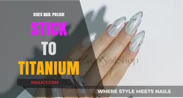 Does Nail Polish Adhere to Titanium Surfaces? A Comprehensive Guide