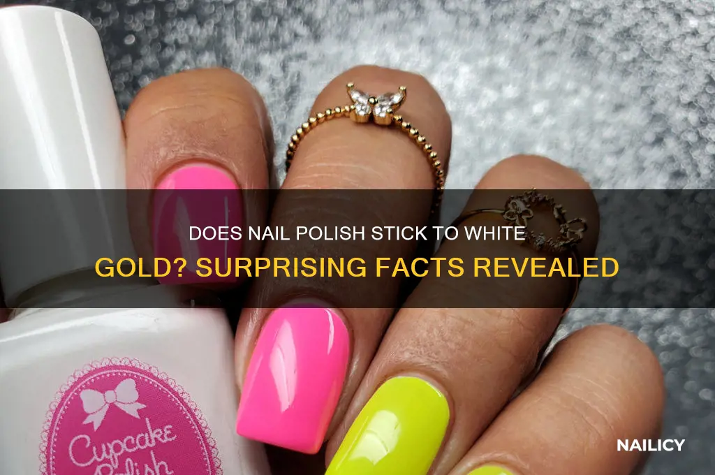 does nail polish stick to white gold