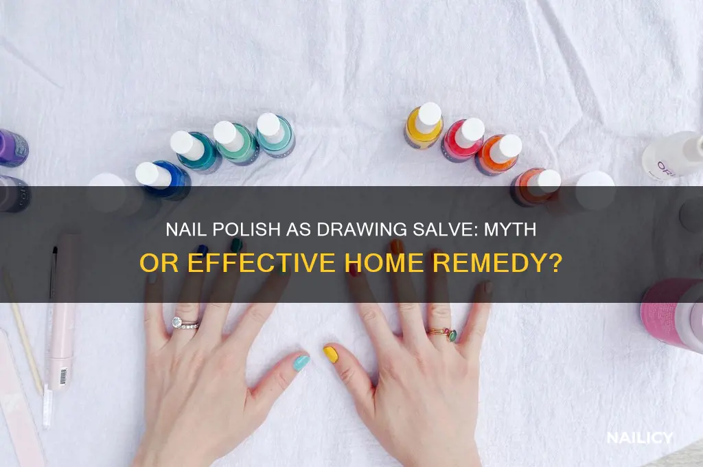 does nail polish work as drawing salve