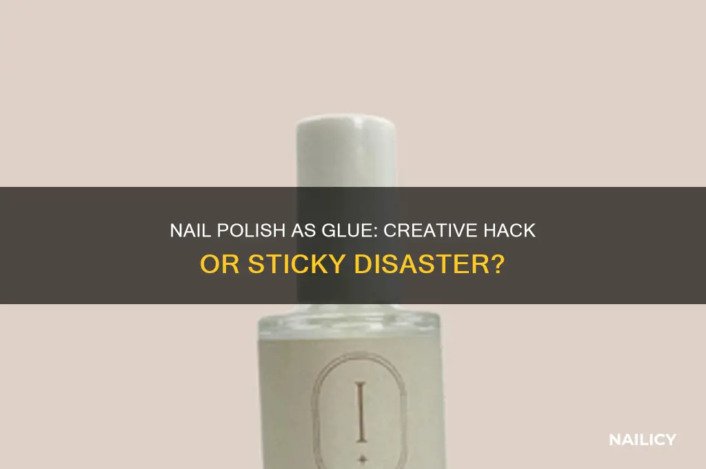 does nail polish work as glue