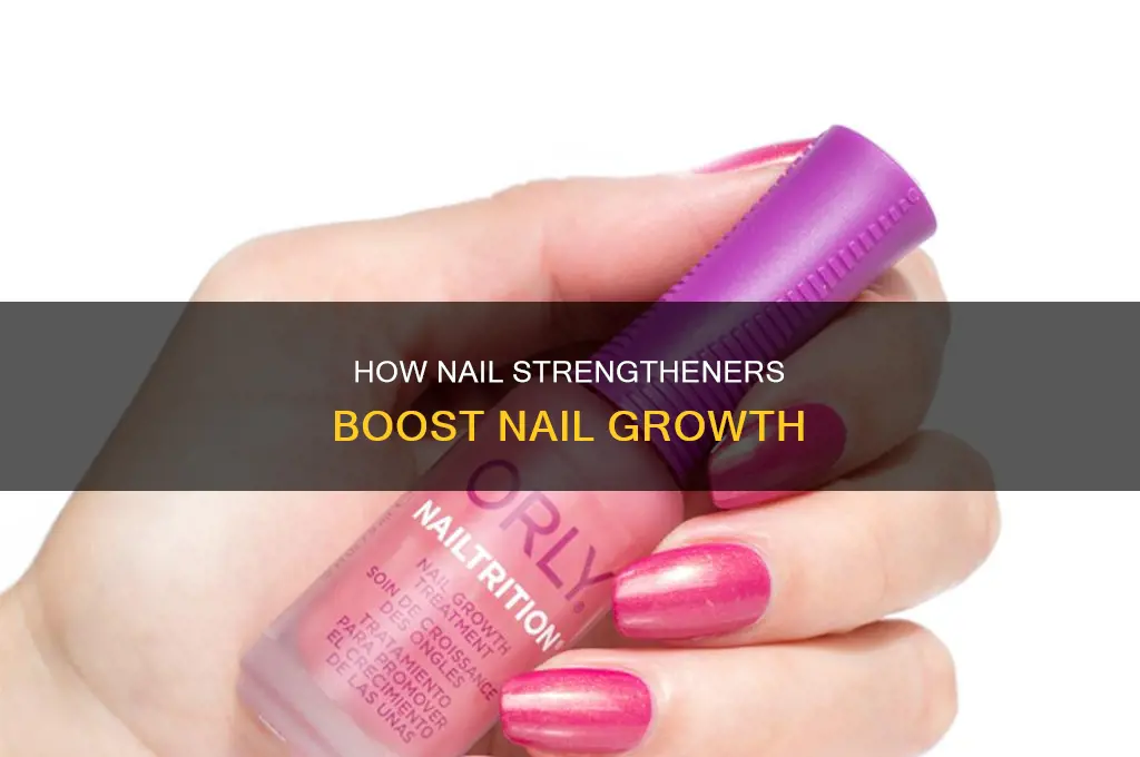 does nail strengthener make your nails grow