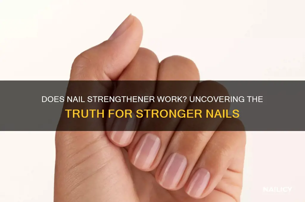 does nail strengthener work