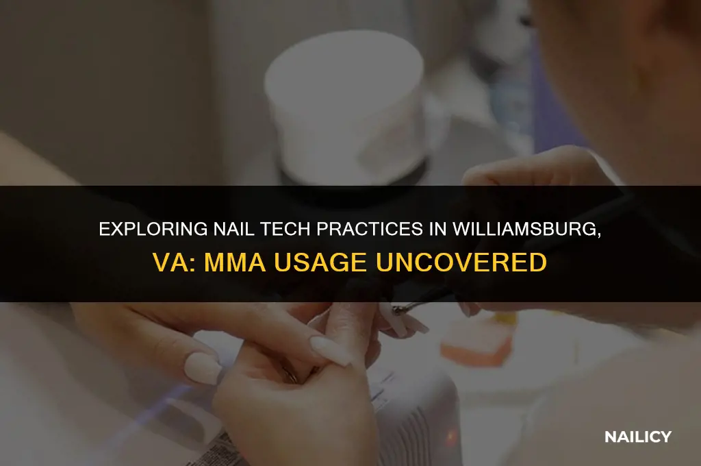 does nail tech in williamsburg va use mma