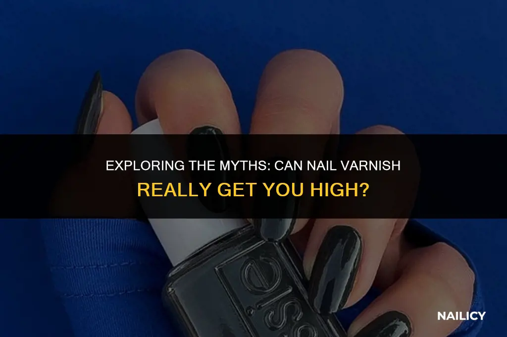 does nail varnish get you high