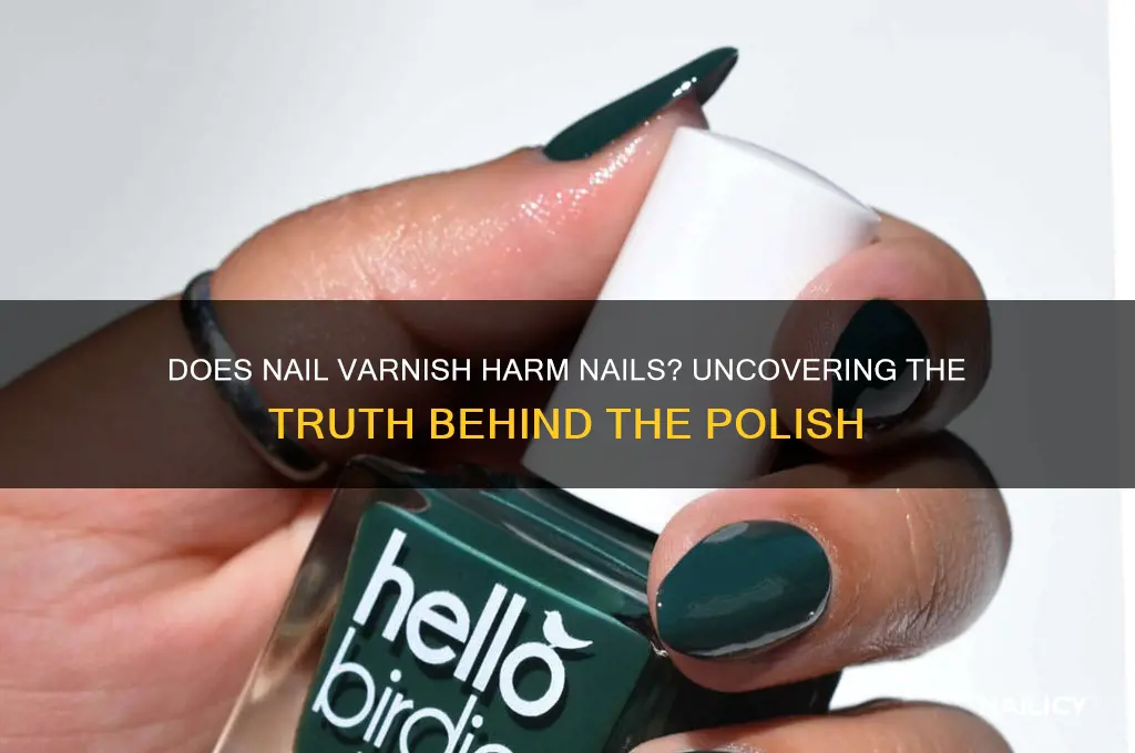 does nail varnish harm nails