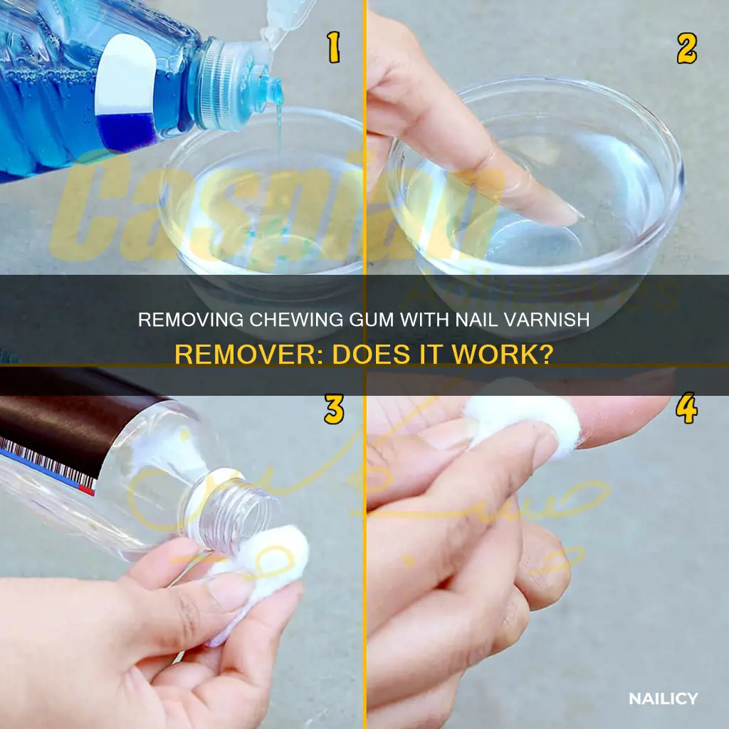 does nail varnish remover remove chewing gum