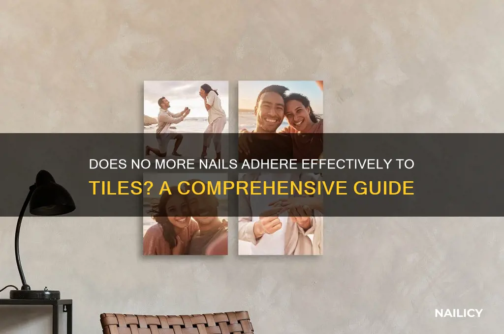 does no more nails stick to tiles