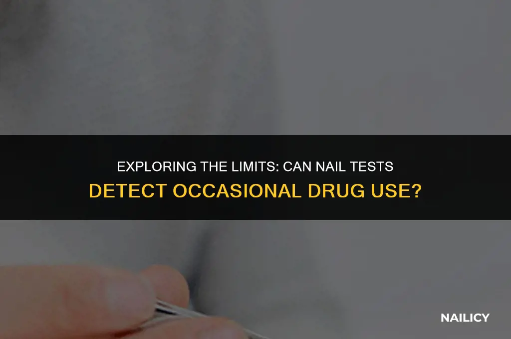 does occasional drug use show up in nail test
